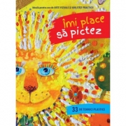 Imi place sa pictez. 33 de tehnici plastice