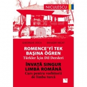 Invata singur limba romana. Curs pentru vorbitorii de limba turca. Romence'yi tek basına öğren. Türkler için dil dersleri - Gheorghe Doca, Bahadir Necat