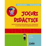 Jocuri didactice pentru formarea si dezvoltarea unor competente la elevii din clasele I si a II-a - Alexandrina Dumitru, Viorel-George Dumitru