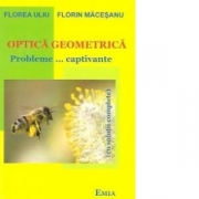 Optica geometria - Probleme... captivante - Florin Macesanu, Florea Uliu