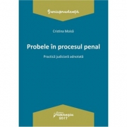 Probele in procesul penal. Practica judiciara adnotata - Cristina Moisa