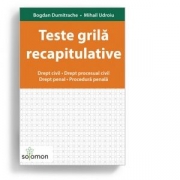 Teste grila recapitulative. Drept civil. Drept procesual civil. Procedura penala - Bogdan Dumitrache, Mihail Udroiu