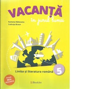 Vacanta in jurul lumii. Limba si literatura romana, clasa a V-a - Ramona Raducanu, Codruta Braun