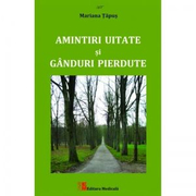 Amintiri uitate si ganduri pierdute - Mariana Tapus