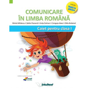 Comunicare in limba romana, Clasa I. Potrivit cu oricare dintre manualele folosite la clasa in anul scolar 2019-2020 - Mirela Mihaescu, Stefan Pacearca, Anita Dulman, Crenguta Alexe, Otilia Brebenel
