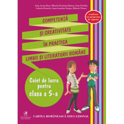 Competenta si creativitate in practica limbii si literaturii romane. Caiet de lucru pentru clasa a V-a - Anita Avram-Rusu