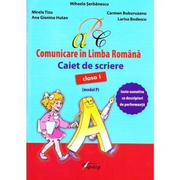 Comunicare in limba romana. Clasa 1. Caiet de scriere (model P) - Mihaela Serbanescu