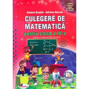 Culegerea de matematica pentru clasa a III-a - Simona Grujdin (editia a II-a)