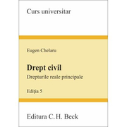 Drept civil. Drepturile reale principale - Eugen Chelaru