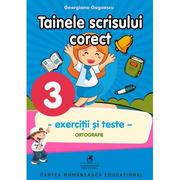 Exercitii si teste. Clasa a III-a. Ortografie, tainele scrisului corect - Georgiana Gogoescu