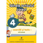 Exercitii si teste. Clasa a IV-a. Ortografie, tainele scrisului corect - Georgiana Gogoescu