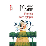 Femeia care astepta - Andreï Makine