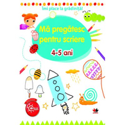 Imi place la gradinita. Ma pregatesc pentru scriere. 4-5 ani