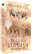 In gura lupului - Adam Foulds