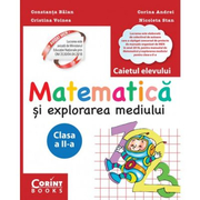 Matematica si explorarea mediului. Caietul elevului pentru clasa a II-a - Constanta Balan, Cristina Voinea, Corina Andrei, Nicoleta Stan