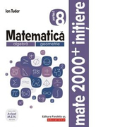 Matematica. Algebra, geometrie. Caiet de lucru. Clasa a VIII-a. Initiere. Partea I, (anul scolar 2019-2020) - Ion Tudor