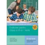 Matematica si stiinte ale naturii. Evaluare pentru clasa a VI-a, 30 de teste - Claudia Groza