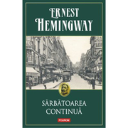 Sarbatoarea continua - Ernest Hemingway