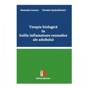 Terapia biologica in bolile inflamatoare reumatice ale adultului - Ruxandra Ionescu, Daniela Opris-Belinski