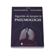 Algoritm de terapie in Pneumologie: Florin Dumitru Mihaltan / Ruxandra Ulmeanu