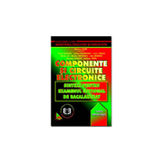 Componente si circuite electronice. Sinteze pentru examenul national de bacalaureat - Mariana Robe