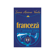 Franceza pentru administrate publica - Irina Airinei Vasile