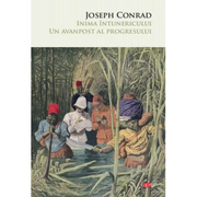 Inima intunericului. Un avanpost al progresului - Joseph Conrad