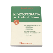 Kinetoterapia pe intelesul tuturor - Ed. a II-a, revizuita si adaugita ( Elena Engrich )