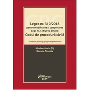 Legea numarul 310-2018 pentru modificarea si completarea Legii numarul 134-2010 privind Codul de procedura civila
