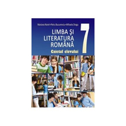Limba si literatura romana. Caietul elevului cls a VII-a - Mariana Norel, Petru Bucurenciu, Mihaela Dragu