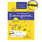 Ne pregatim pentru evaluarea nationala la sfarsitul clasei a IV-a. Editia 2018 - Artur Balacuca