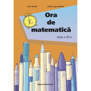Ora de matematica clasa a XI-a - Catalin Eugen Nachila, Petre Nachila