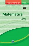 Pocket Teacher. Matematica. Ecuatii si functii. Ghid pentru clasele VII-X - SIEGFRIED SCHNEIDER