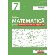 Teste de matematica pentru Simularea Evaluarii Nationale la clasa a VII-a - Anton Negrila, Maria Negrila
