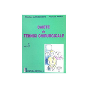 Caiete de tehnici chirurgicale. Volumul V - Nicolae Angelescu
