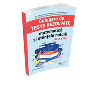 Culegere de teste rezolvate pentru clasa a VI-a la matematica si stiintele naturii - Prof. Constanta-Doralina Jianu, prof. Loredana-Luciana Ene, prof. Gabriela Gheorghe, prof. Daniela-Alexandrina Nitescu