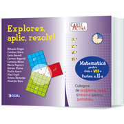 Explorez, Aplic, Rezolv! Culegere De Probleme, Teste si Resurse pentru Portofoliu, Clasa a VII-a, Partea a II-a - Mihaela Singer