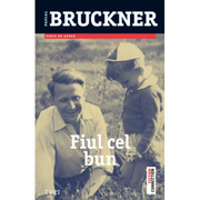 Fiul cel bun - Pascal Bruckner. Traducere de Doru Mares