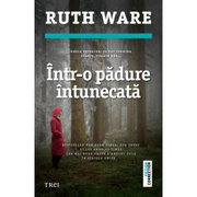 Intr-o padure intunecata - Ruth Ware. Bestseller New York Times, USA Today si Los Angeles Times