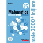 Matematica 2000 Initiere. Aritmetica, algebra, geometrie. Caiet de lucru, clasa a V-a. Partea a II-a - Ion Tudor