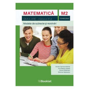 Matematica M2, clasa a XI-a, tehnologic. Simulare. Modele de subiecte si rezolvari - Andra Carmina Michai