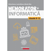 Memorator de informatica pentru clasele IX-XII. Limbajul C++ - Silvia Grecu