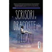 Scrisori de dragoste pentru cei plecati - Ava Dellaira
