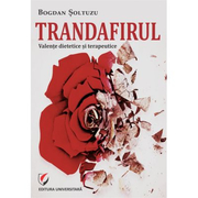 Trandafirul. Valente dietetice si terapeutice - Bogdan Soltuzu