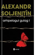 Arhipelagul Gulag, 3 volume - Aleksandr Soljenitin