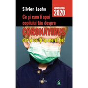 Ce si cum ii spui copilului tau despre Coronavirus, dar si ce iti spune el tie - Silvian Leahu