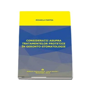 Consideratii asupra tratamentelor protetice in geronto-stomatologie - Mihaela Pantea