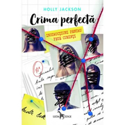 Crima perfecta. Instructiuni pentru fete cuminti, volumul 1 - Holly Jackson