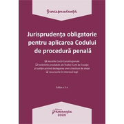 Jurisprudenta obligatorie pentru aplicarea Codului de procedura penala. Actualizata 20 ianuarie 2020