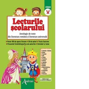 Lecturile scolarului clasa a V-a. Antologie de texte din literatura romana si universala